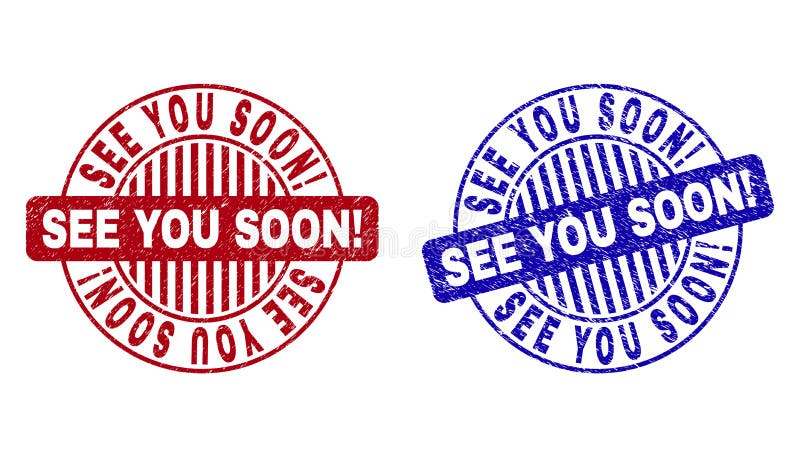 Grunge SEE YOU SOON! Scratched Round Stamps Stock Vector ...