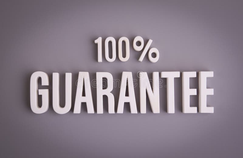 100% Guarantee sign lettering on a gray background. 100% Guarantee sign lettering on a gray background