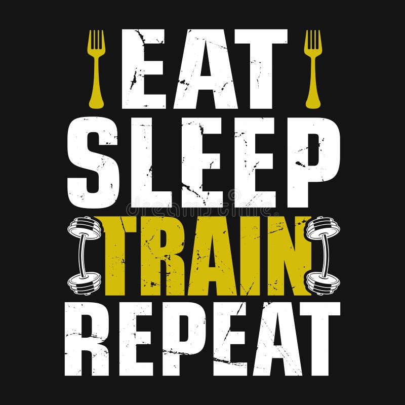 Gym Quote Eat Sleep Train Repeat Vector T Shirt Design Stock Vector Illustration Of