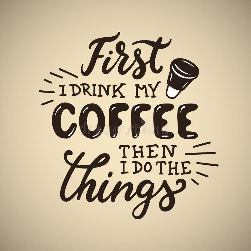 Hand drawn coffee quote. Vector vintage illustration. stock illustration Hand drawn coffee quote. Vector vintage illustration. stock illustration