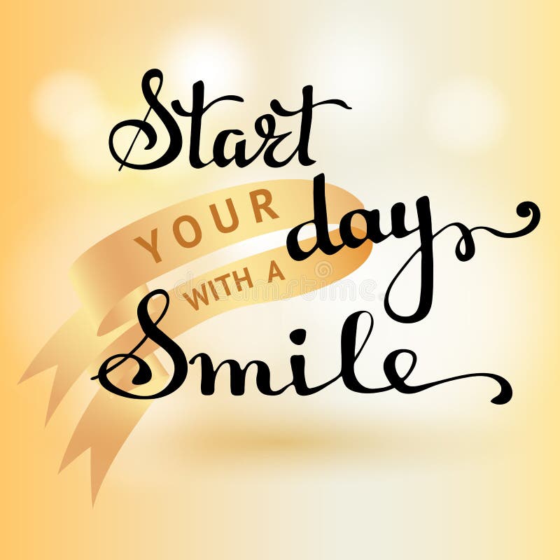 Hand Drawn Inscription Start Your Day With A Smile. Stock ... Hand Drawn Inscription Start Your Day With A Smile. Stock ...