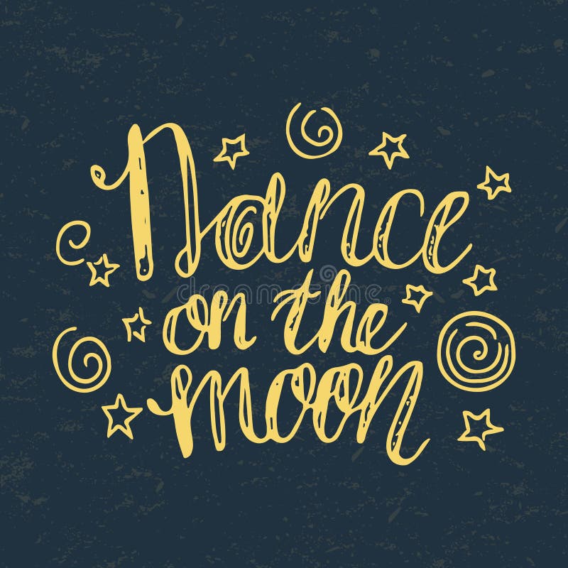 Hand-drawn lettering Dance on the moon with stars