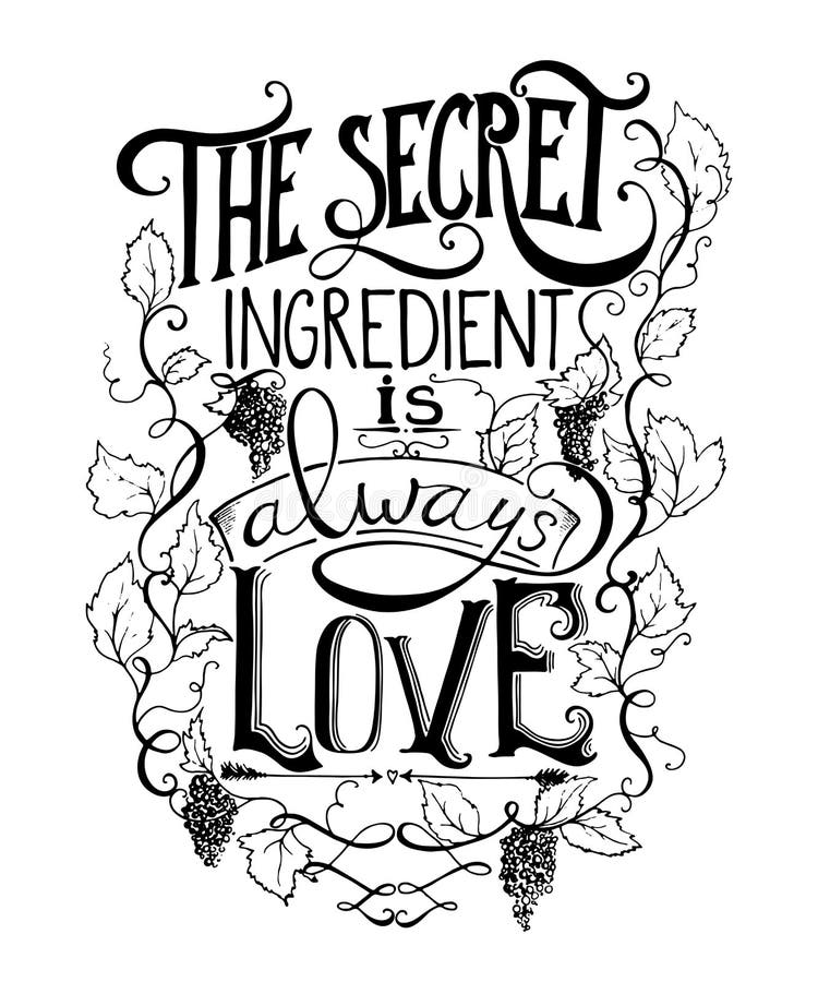 Hand drawn lettering. The secret ingredient is always love. Typography poster with hand drawn elements. Inspirational quote.