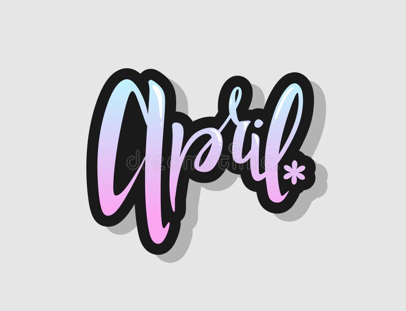 Hand Lettering April Sign New Year Month Logo Ombre Lettering ...