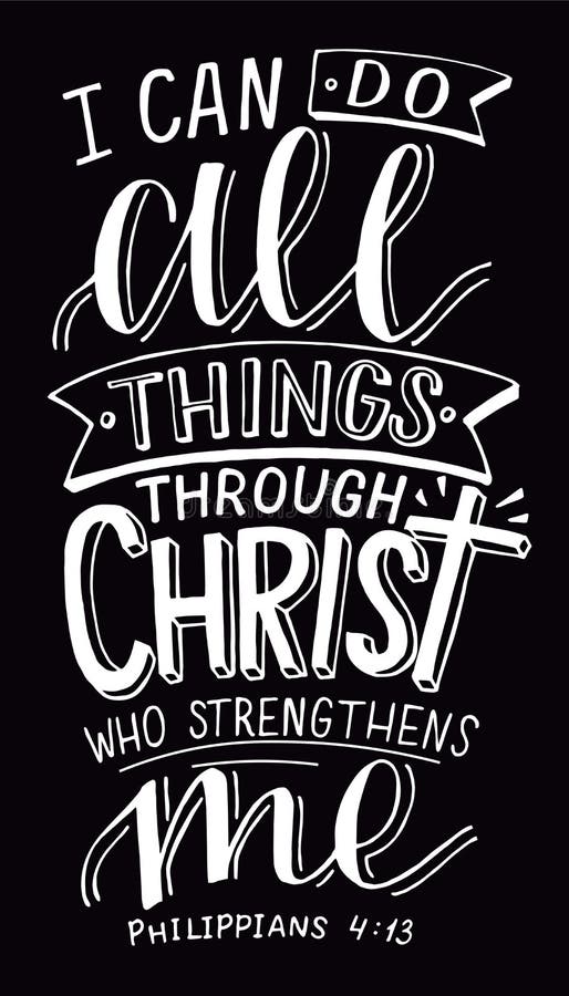 Hand Lettering with Bible Verse I Can All Things through Christ Who Strenghtens Me on Black Background Stock Vector - Illustration of powerful, print: 146395814 Hand Lettering with Bible Verse I Can All Things through Christ Who Strenghtens Me on Black Background Stock Vector - Illustration of powerful, print: 146395814
