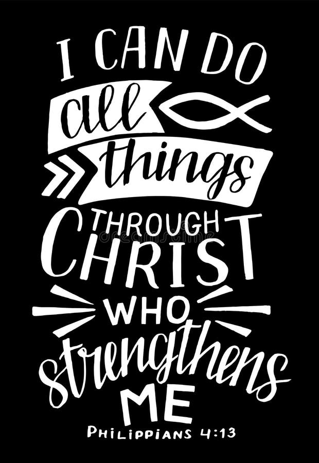 Hand Lettering with Bible Verse I Can Do All Things through Christ, Who Strengthens Me Stock Vector - Illustration of evangelize, biblical: 168995656 Hand Lettering with Bible Verse I Can Do All Things through Christ, Who Strengthens Me Stock Vector - Illustration of evangelize, biblical: 168995656