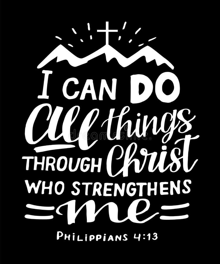 Hand Lettering with Bible Verse I Can Do All Things through Christ, Who  Strengthens Me with Mountains Stock Vector - Illustration of religious,  glad: 168995533