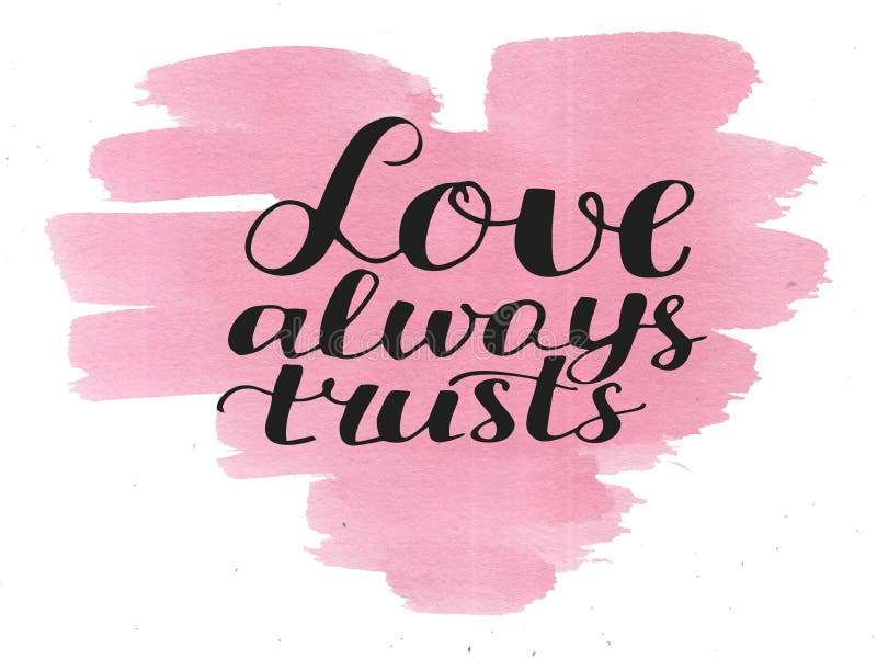 Hand Lettering Love Always Trusts Made On Watercolor Background With ...