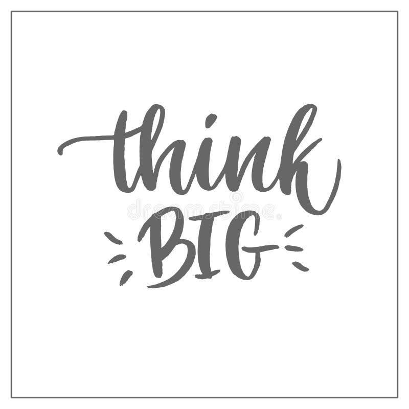 Hand lettering vector illustration. Think BIG. Lettering and cal vector illustration Hand lettering vector illustration. Think BIG. Lettering and cal vector illustration