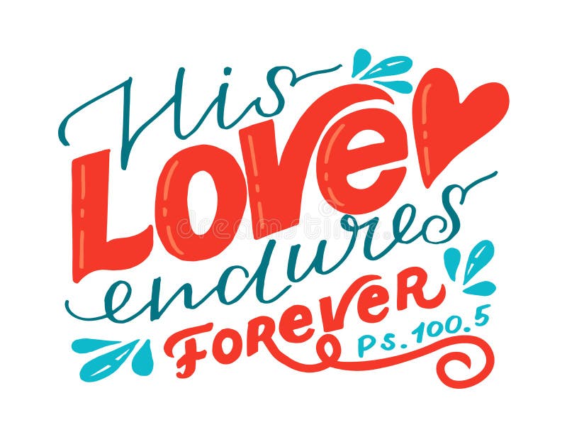 Hand lettering wth Bible verse His love endures forever