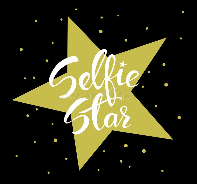 Hand written Selfie Star fun poster in black , white and gold colors for self portraits lovers stock illustration Hand written Selfie Star fun poster in black , white and gold colors for self portraits lovers stock illustration