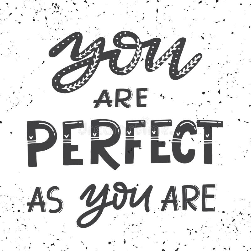 Handdrawn Illustration with Hand-lettering.You are Perfect As You are ...