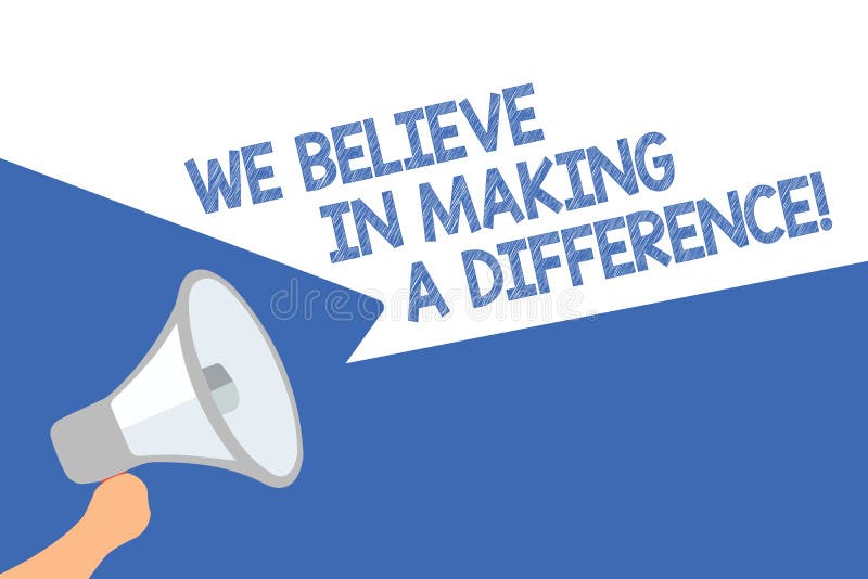 Handwriting text we believe in making a difference concept meaning 
