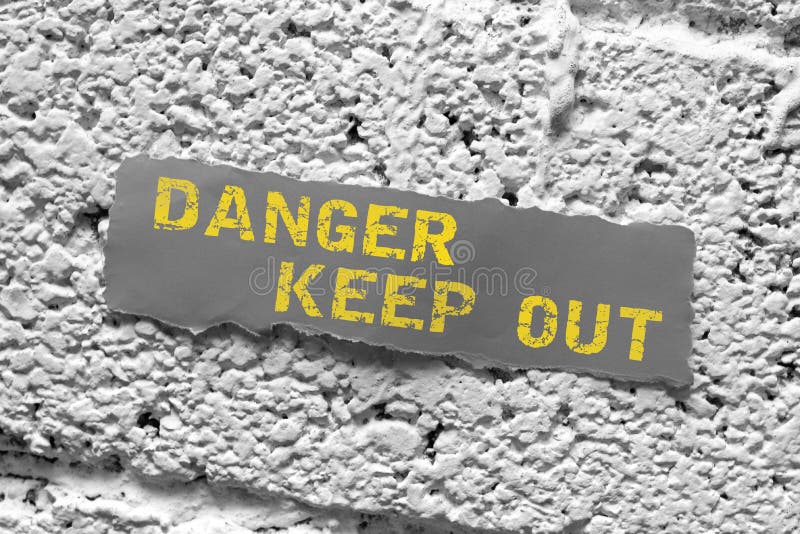 Text sign showing Danger Keep Out. Business showcase Warning Restriction Forbidden Keep Away Observe Safety. Handwriting text Danger Keep Out, Business overview Warning Restriction Forbidden Keep Away Observe Safety