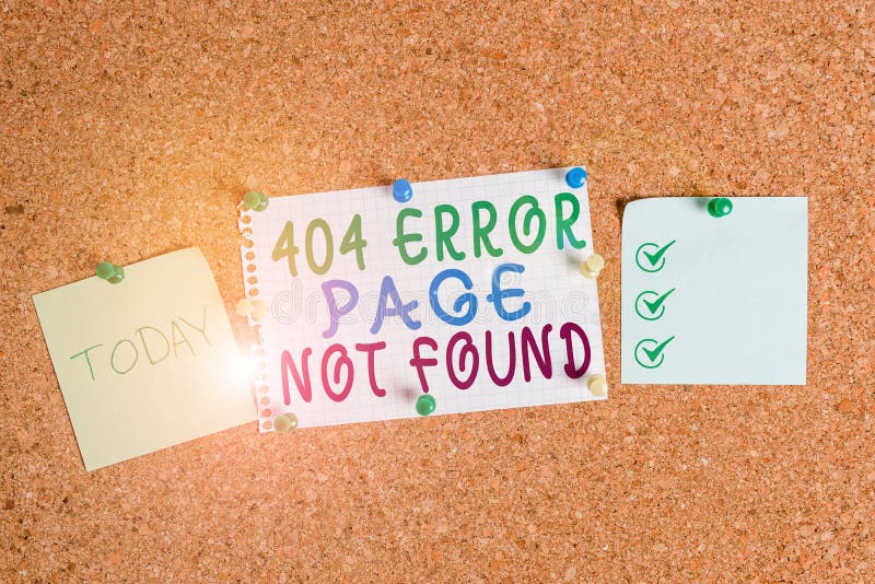Handwriting text 404 Error Page Not Found. Concept meaning Webpage on Server has been Removed or Moved Corkboard color royalty free stock photo
