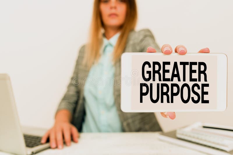 Greater purpose