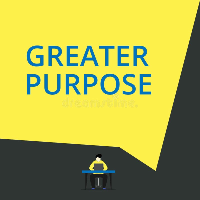 Greater purpose