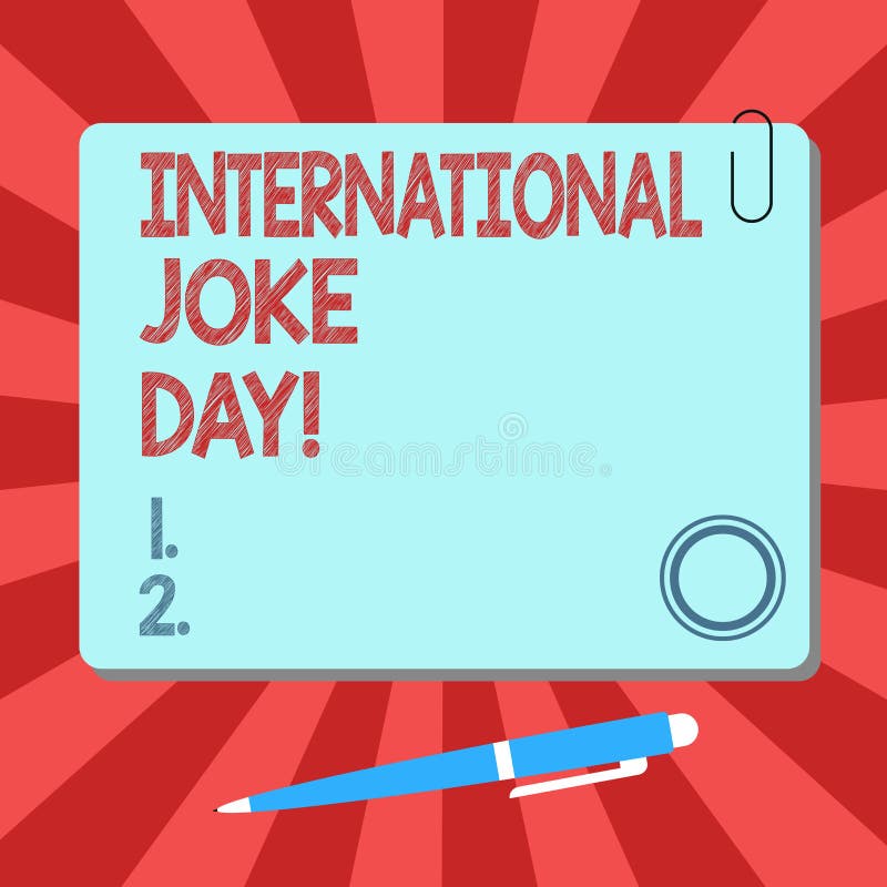 Handwriting Text International Joke Day. Concept Meaning Holiday To Celebrate The Benefit Of ...