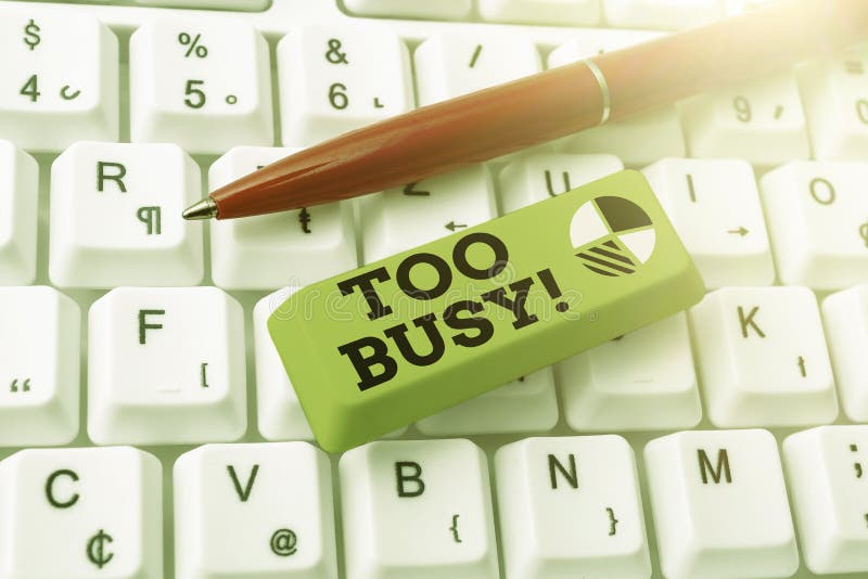 Hand Writing Sign Too Busy Concept Meaning Time Relax Idle Stock Photo by  ©nialowwa 575633412