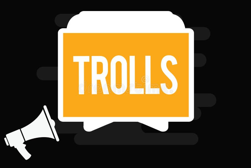 Sign displaying Trolls. Concept meaning Internet slang troll person who  starts upsets people on Internet Stock Photo - Alamy