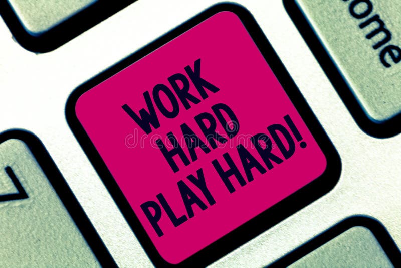 617 Work Hard Play Hard Concept Photos Free Royalty Free Stock Photos From Dreamstime 617 Work Hard Play Hard Concept Photos Free Royalty Free Stock Photos From Dreamstime
