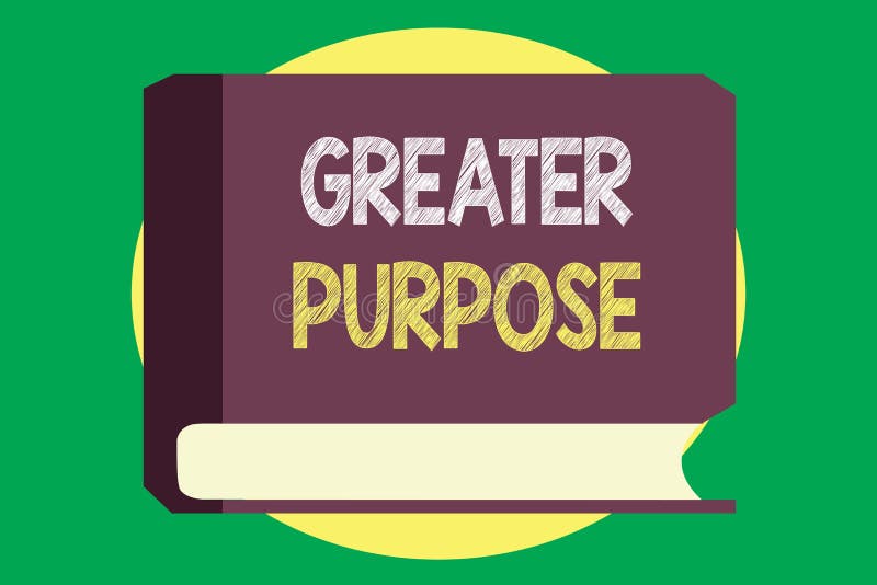 Greater purpose