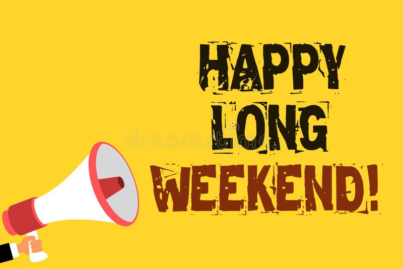 Weekend meaning. Happy long. Happy writer's Day.