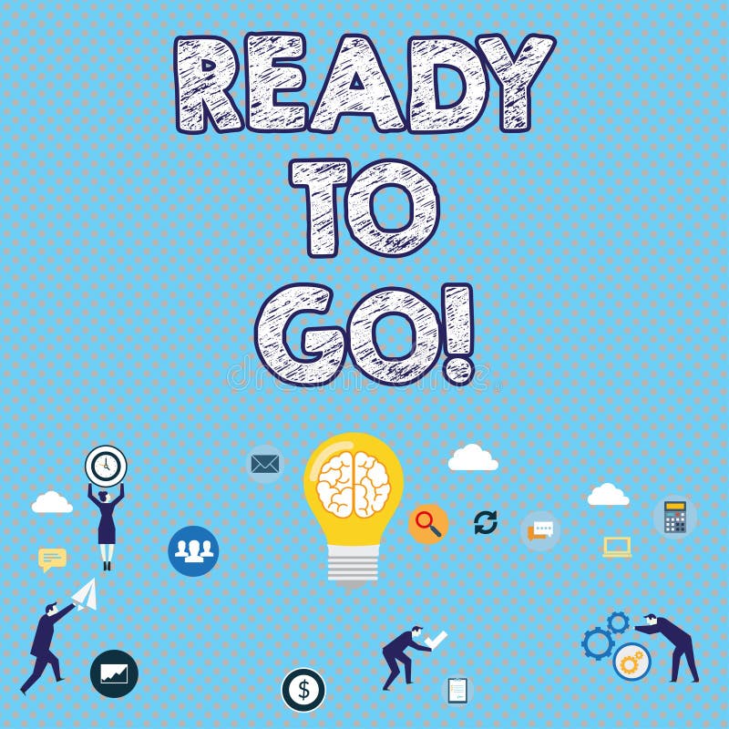 Handwriting Text Writing Ready To Go Concept Meaning Are You Prepared For The Future Travel Trip Mission Start Stock Illustration Illustration Of Challenge Competitor Handwriting Text Writing Ready To Go Concept Meaning Are You Prepared For The Future Travel Trip Mission Start Stock Illustration Illustration Of Challenge Competitor