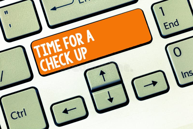 Handwriting Text Writing Time For A Check Up Concept Meaning A Thorough Examination Have A Look On Something Someone Stock Image Image Of Measure Deadline 130135743