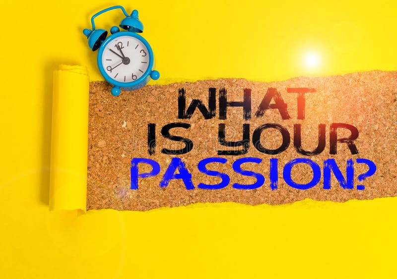 Handwriting Text Writing What is Your Passion Question. Concept Meaning