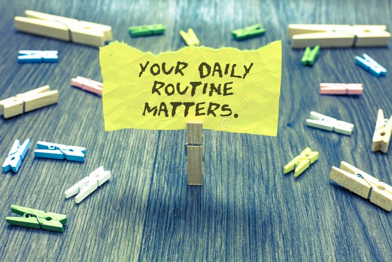 Handwriting text Your Daily Routine Matters. Concept meaning Have good habits to live a healthy life Paperclip hold written torn p