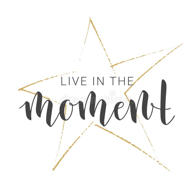 Handwritten Lettering Of Live In The Moment Vector Illustration Stock