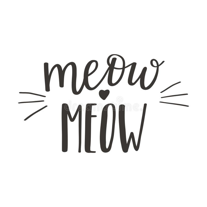 The Handwritten Phrase Meow Meow. Hand Lettering. Words on the Theme of ...