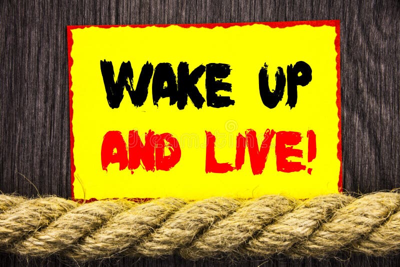 Handwritten text sign showing Wake Up And Live. Conceptual photo Motivational Success Dream Live Life Challenge written on Sticky royalty free stock photography
