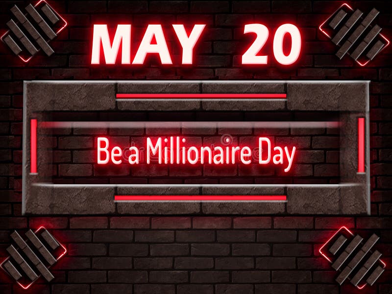 20 May, Be a Millionaire Day, Neon Text Effect on Bricks Background