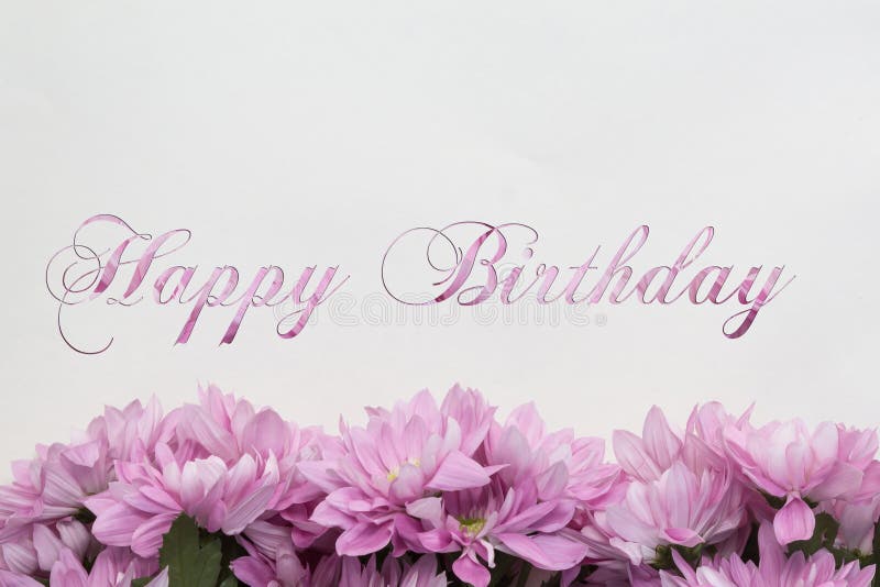 Happy birthday flowers Stock Photos, Royalty Free Happy birthday flowers  Images