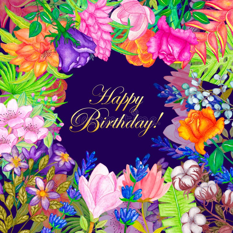 Happy Birthday - Card. Frame of Watercolor Flowers. Stock Illustration ...
