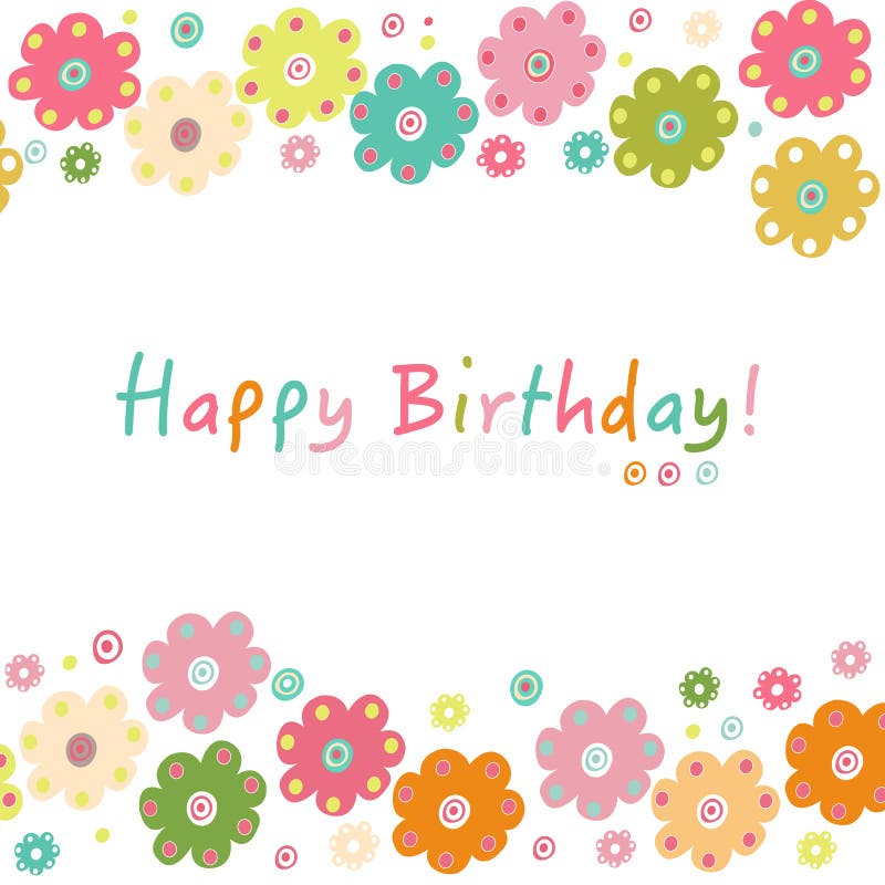 Happy birthday greeting card with colorful flowers vector. Friendship borders vectors