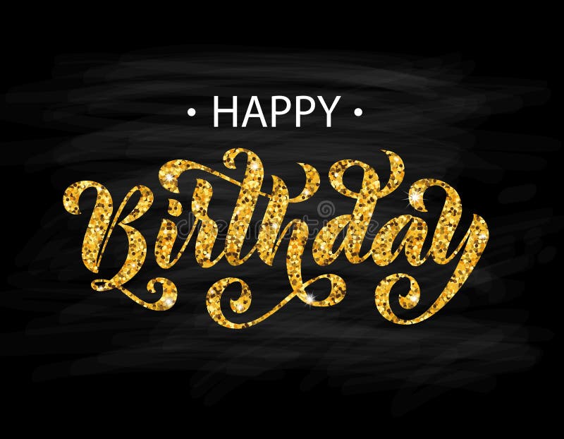 Happy Birthday Hand Drawn Lettering Card Modern Brush Calligraphy Vector Gold Text On Black Background Stock Vector Illustration Of Design Brush 114536465 verse 1:, please accept my apologies, wonder what would have been, would you've been a. happy birthday hand drawn lettering