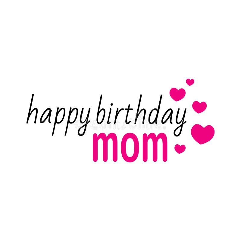 Happy Birthday Mom a Lovely Birthday Greeting Card Design. Vector  Illustration Stock Vector - Illustration of celebration, card: 164016310
