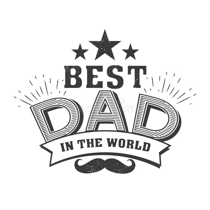 Download Happy Fathers Day Quotes On The White Background. Best Dad In The World.Congratulation Label ...