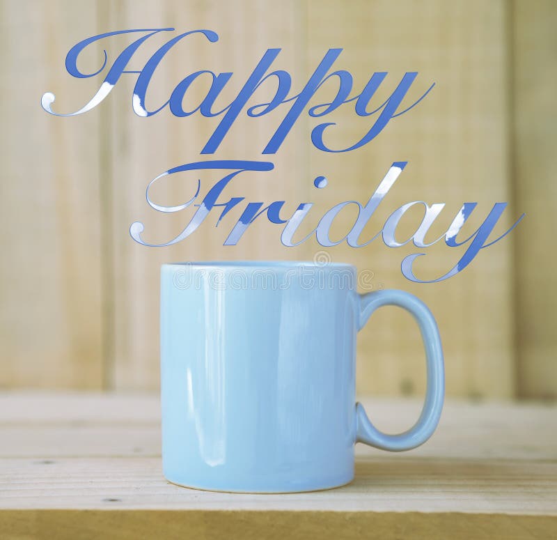 853 Coffee Happy Friday Stock Photos - Free & Royalty-Free Stock Photos  From Dreamstime