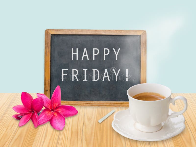 853 Coffee Happy Friday Stock Photos - Free & Royalty-Free Stock Photos  From Dreamstime