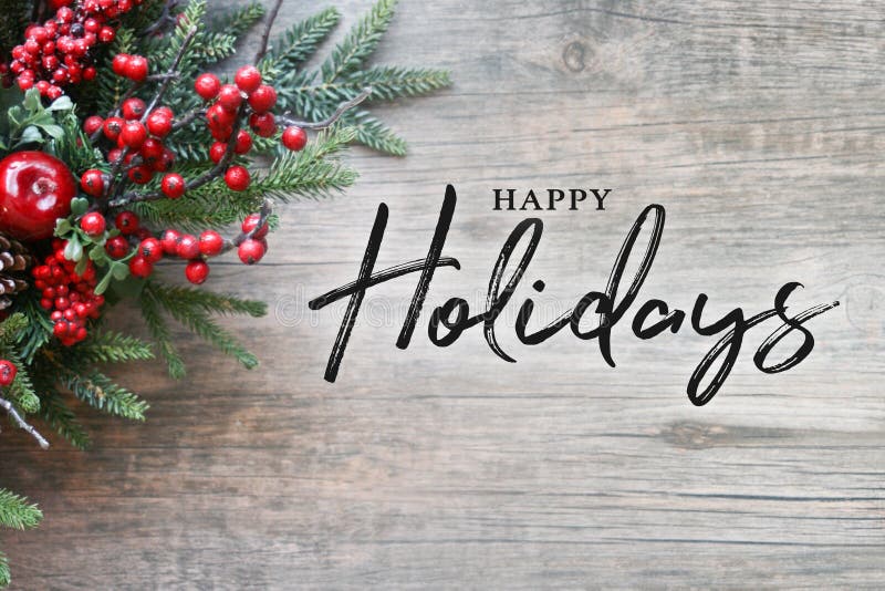Happy Holidays Text with Christmas Evergreen Branches and Red Winter Holiday  Berries in Corner Over Rustic Wooden Background Stock Image - Image of  background, celebration: 203494899