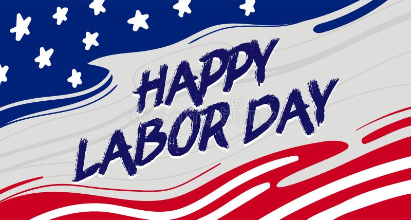 Happy Labor Day Greeting Card with Grungy Typography on Brush Stroke United States National Flag Background with Stars vector illustration Happy Labor Day Greeting Card with Grungy Typography on Brush Stroke United States National Flag Background with Stars vector illustration