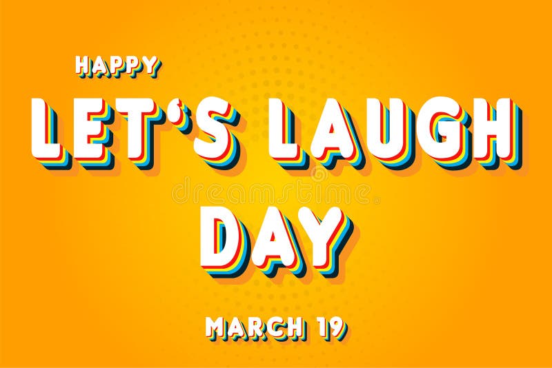 Happy Let’s Laugh Day, March 19. Calendar of March Retro Text Effect