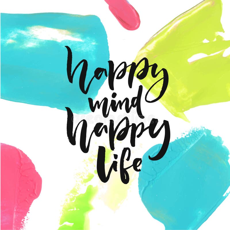 Happy Mind, Happy Life. Positive Saying About Happiness And Lifestyle. Brush Lettering Quote ...