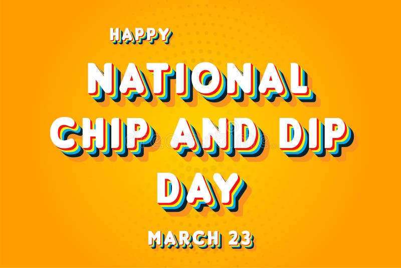Happy National Chip and Dip Day, March 23. Calendar of March Retro Text