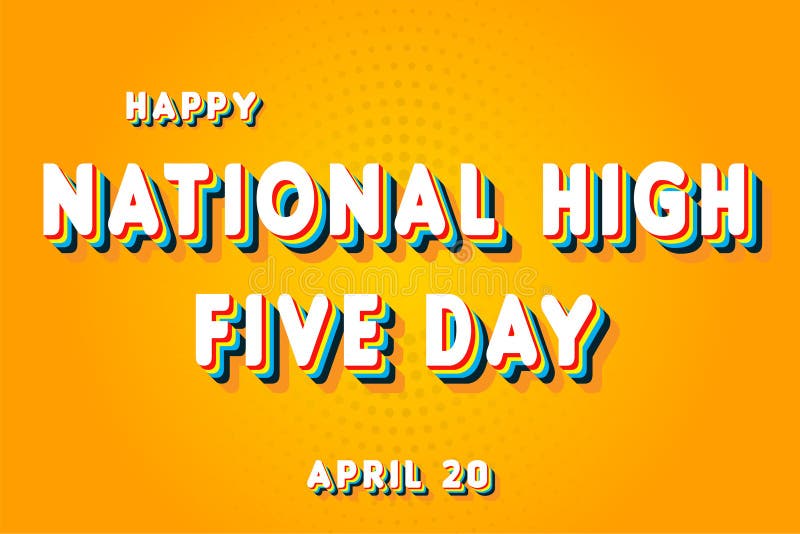 Happy National High Five Day, April 20. Calendar of April Retro Text