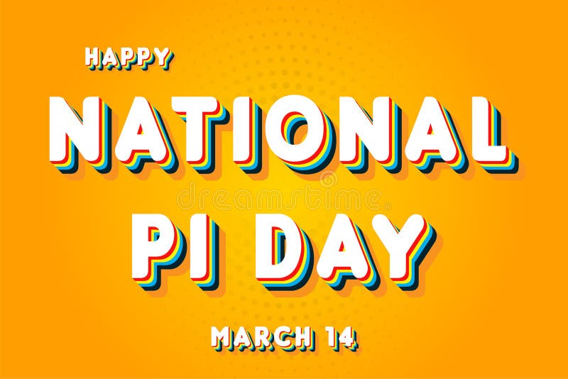 Happy National Pi Day, March 14. Calendar of March Retro Text Effect